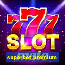 superbet premium